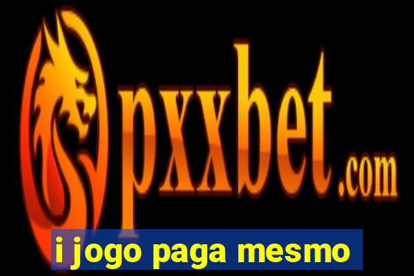i jogo paga mesmo